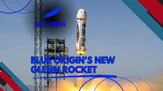 Embark on an Epic Journey with Blue Origin's New Glenn Rocket