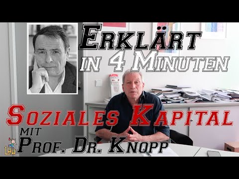 Erklärt in 4 Min. (mit Prof. Dr. Knopp) II Soziales Kapital, Brückenkapital & Bindungskapital