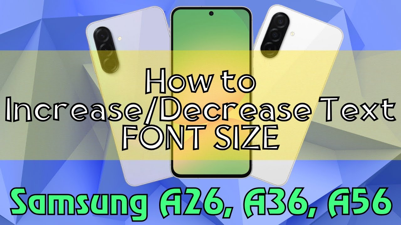 How to Increase/Decrease Text FONT SIZE Samsung A26, A36, A56 Quick ...