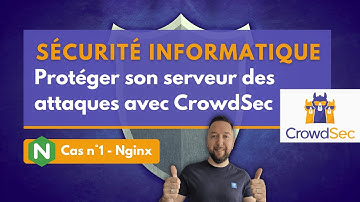 Comment protéger son serveur des attaques avec CrowdSec ?