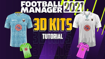 CREATE YOUR OWN 3D KITS | TUTORIAL  | Football Manager 2021 | FM21 |