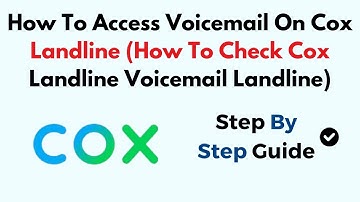 How To Access Voicemail On Cox Landline (How To Check Cox Landline Voicemail Landline)
