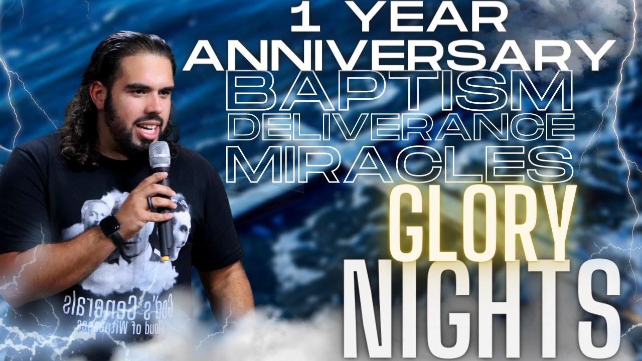 1 Year Anniversary | Baptism Revival | Glory Nights | The Glory Revival ...