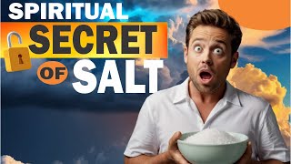 SPIRITUAL SECRET OF SALT : UNVEILING ITS BIBLICAL SIGNIFICANCE