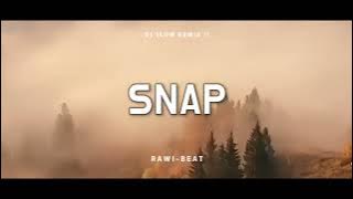 DJ SLOW !! Rawi - Beat Snap ( Slow Remix )