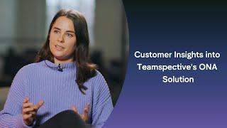 Customer insights into Teamspective's Organizatonal Network Analysis solution