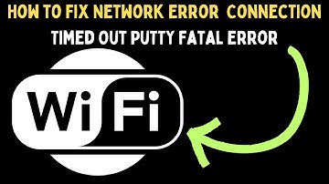 How to Fix Network Error Connection Timed Out PuTTY Fatal Error on Windows 11