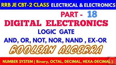 RRB JE CBT-2 P-18 JE Electronics & JE Electrical Basic Electronics Number system, Logic gates