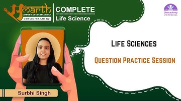 Life Sciences | Question Practice Session | CSIR Life Science 2021 | Surbhi Singh