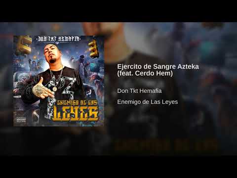 Ejercito de Sangre Azteka - Don Tkt Hemafia feat Cerdo