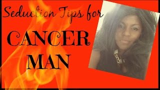 How to Seduce a Cancer Man