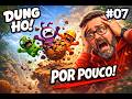 Dung Ho! #07 – Quase Deu MUITO Ruim no Final 💩