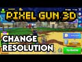 How to Change Resolution in Pixel Gun 3D
