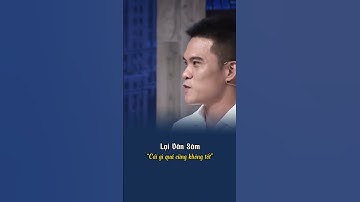 Cái gì quá cũng không tốt | Lại Văn Sâm