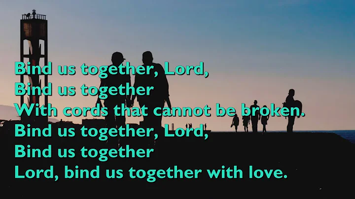 Bind Us Together, Lord [with lyrics for congregati...