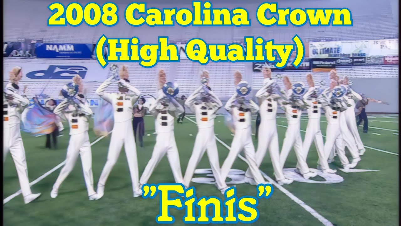 2008 Carolina Crown Finals (High Quality)