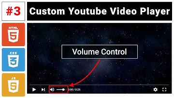 #3 Youtube Video Player | Volume Control | HTML,CSS And Javascript