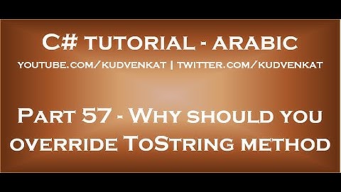 Why should you override ToString method in arabic