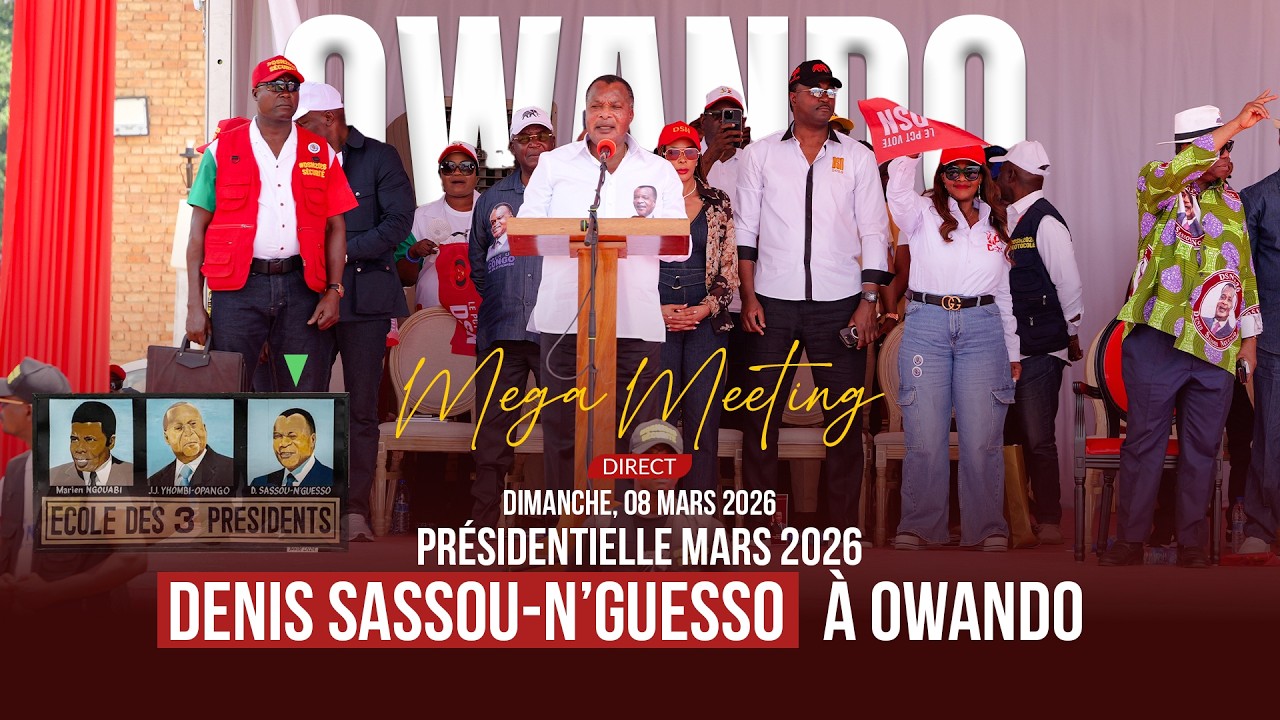 🔴 EN DIRECT OWANDO : Meeting du candidat Denis SASSOU-N'GUESSO | Présidentielle 2026 #dsn