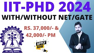 IIT PhD 2024 II Full fellowship for all NET/GATE/NonNET Eligible II All Departments