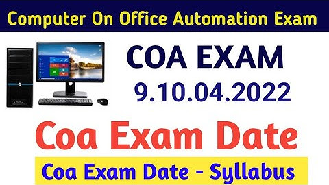computer on office automation exam date 2022  Coa Exam date 2022