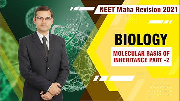 NEET Maha Revision 2021 - Biology -Molecular basis of inheritance (part-2) by AM Sir