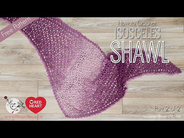 How To Crochet A Lacy Isosceles Shawl With Red Heart Yarn Part Two