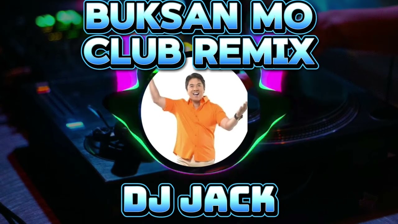 Buksan mo(Club remix)Willie Revillame