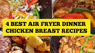 4 BEST AIR FRYER CHICKEN BREAST RECIPES FOR DINNER FOR CHRISTMAS. CHRISTMAS DINNER RECIPES