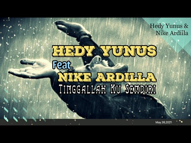 Tinggallah Ku Sendiri - Hedy Yunus feat. Nike Ardilla class=