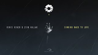 Miniatura de vídeo de "Denis Kenzo & Zein Hallak - Singing Back To Love (Original Mix)"