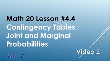 Math 20 Lesson 4 4 Contingency Tables ; Joint and  Marginal Probabilities Video 2
