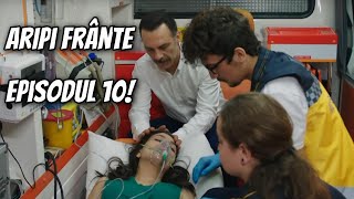 Nefise este MPU?CAT?! Este OPERAT? DE URGEN??! Emre este SALVAT! Aripi frnte episodul 10!