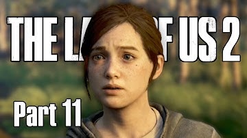 THE HARD TRUTH | The Last of Us 2 Walkthrough / Playthrough - Part 11 (PS4 Gameplay)