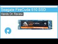 Seagate FireCuda 510 SSD Review