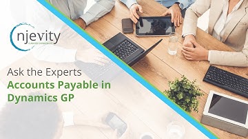 Ask the Experts: Dynamics GP Accounts Payable