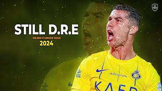 Cristiano Ronaldo 2024 ► Dr. Dre - Still D.R.E. ft. Snoop Dogg • Skills \& Goals | HD
