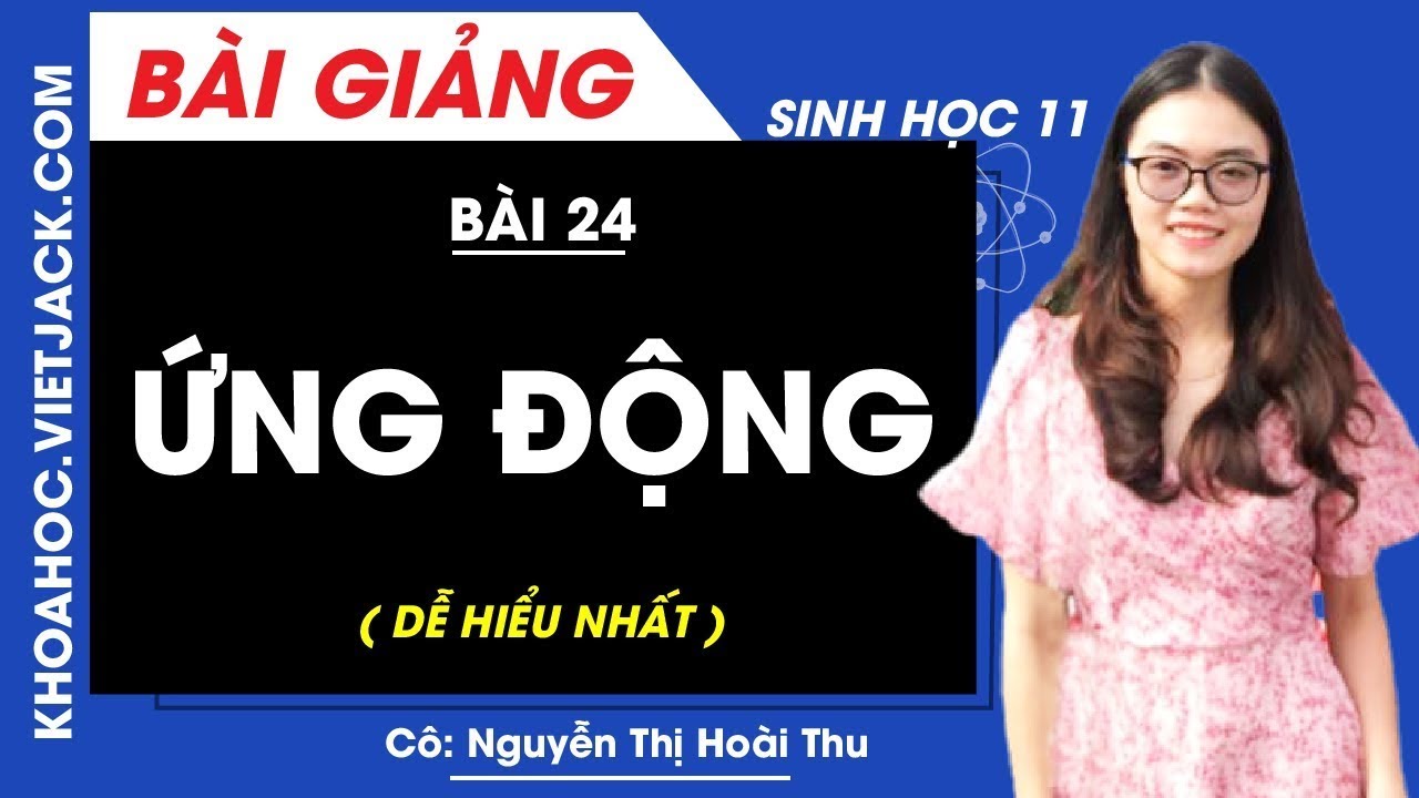 Ứng động - Bài 24 - Sinh học 11 - Cô Nguyễn Thị Hoài Thu (DỄ HIỂU NHẤT)