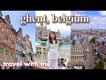 ghent, belgium | european girl summer ep.6