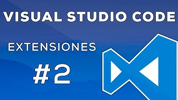 Extensiones que yo utilizo en Visual Studio Code [2/5]
