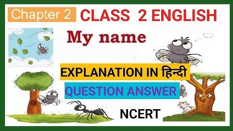 My name/ Class-2 English NCERT mridang Unit -4 Chapter -2 reading,Hindi explanation/Question Answer.