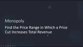 Find the Price Range in Which a Price cut Increases Total Revenue
