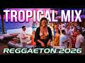 New Reggaeton 2026 🌴 Best Latin Tropical Summer Hits || Reggaeton, EDM &amp; Pop Latino Mix🔥