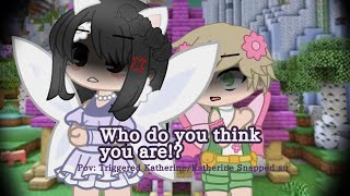 Who do you think you are!?🙄|(Afterlife Smp)|(Katherine Snapped!?)|(Au)|