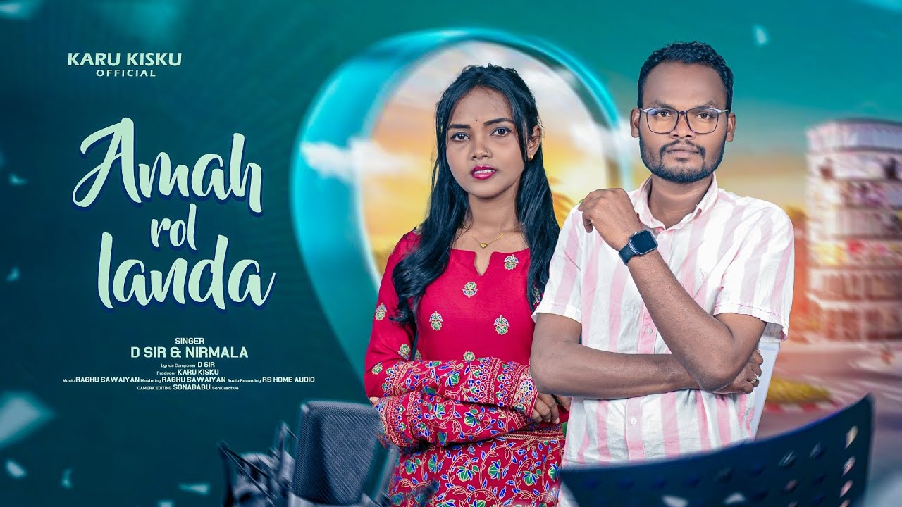 Amah Rol Landa ll New Santali Song 2026 ll D.SiR and NIRMALA