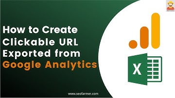 How to Create a Clickable URL Exported from Google Analytics