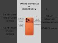iPhone 17 Pro Max vs iQOO 15 Ultra