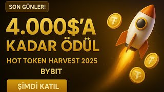 4.000A Kadar Ödül Bybit Hot Token Harvest 2025