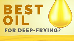 What Is The Best Oil For Deep-Frying?