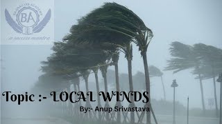 TOPIC:- LOCAL WINDS by Anup Srivastava sir for UPSC and PCS GEOGRAPHY GS and Optional.